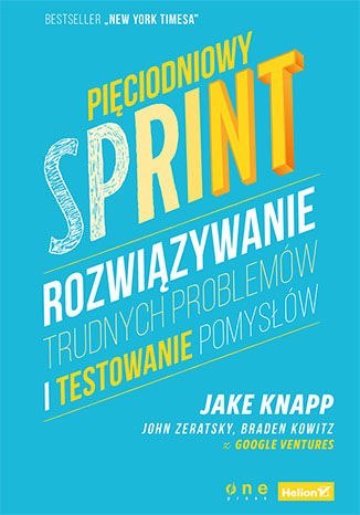 Pięciodniowy sprint. Rozwiązywanie trudnych problemów i testowanie pomysłów