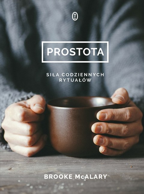 Prostota siła codziennych rytuałów