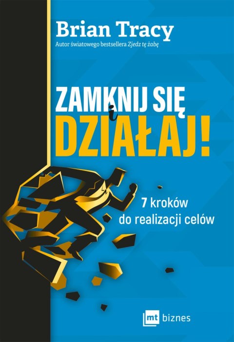 Zamknij się i działaj 7 kroków do realizacji celów