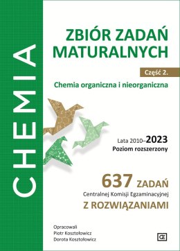 Chemia Zbiór zadań maturalnych Część 2. Chemia organiczna i nieorganiczna Lata 2010-2023 Poziom rozszerzony 637 zadań Centralnej