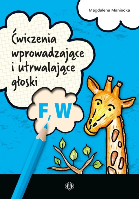 Ćwiczenia wprowadzające i utrwalające głoski F, W