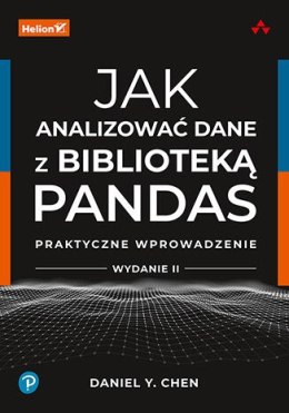 Jak analizować dane z biblioteką Pandas. Praktyczne wprowadzenie wyd. 2