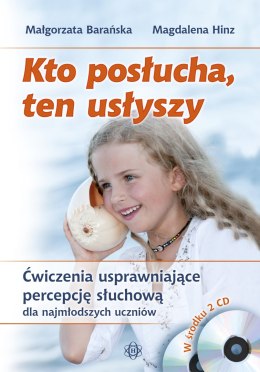 Kto posłucha, ten usłyszy Ćwiczenia usprawniające percepcję słuchową dla najmłodszych uczniów Komplet