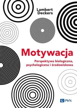 Motywacja. Perspektywa Biologiczna, psychologiczna i środowiskowa