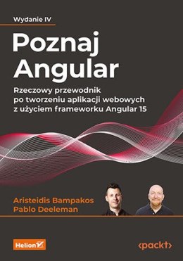 Poznaj Angular. Rzeczowy przewodnik po tworzeniu aplikacji webowych z użyciem frameworku Angular 15 wyd. 4