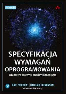 Specyfikacja wymagań oprogramowania. Kluczowe praktyki analizy biznesowej