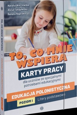 To co mnie wspiera Edukacja polonistyczna Poziom I