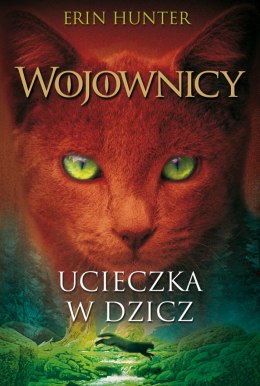 Ucieczka w dzicz. Wojownicy. Tom 1