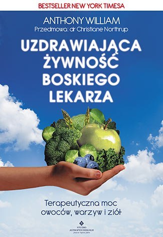 Uzdrawiająca żywność boskiego lekarza terapeutyczna moc owoców warzyw i ziół