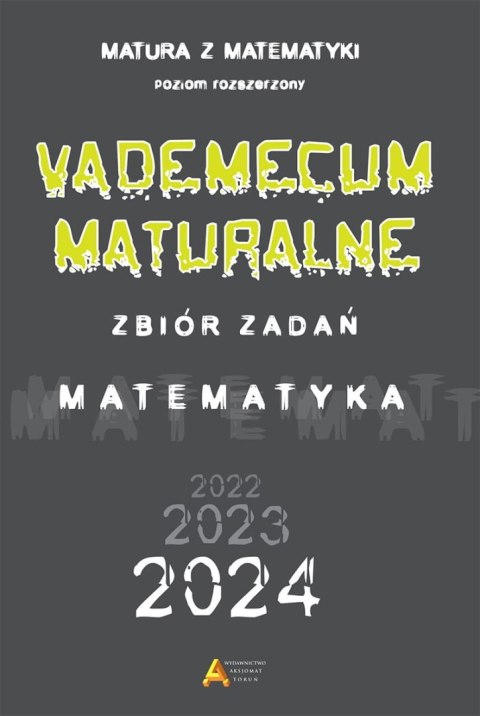 Vademecum maturalne poziom rozszerzony dla matury od 2023