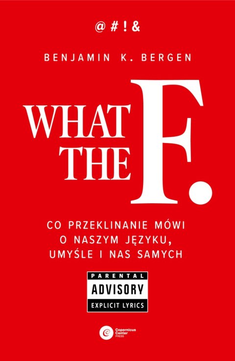 What the F. Co przeklinanie mówi o naszym języku, umyśle i nas samych wyd. 2