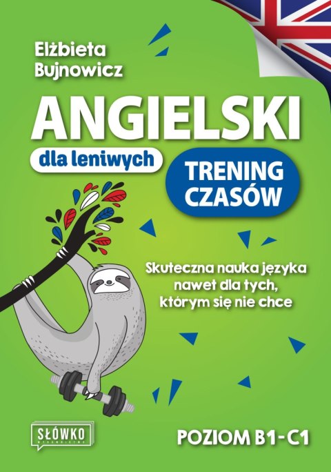 Angielski dla leniwych. Trening czasów. Poziom B1-C