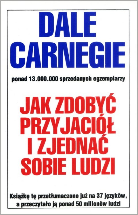 Jak zdobyć przyjaciół i zjednać sobie ludzi wyd. 2018