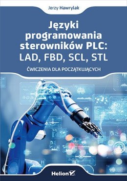 Języki programowania sterowników PLC: LAD, FBD, SCL, STL. Ćwiczenia dla początkujących