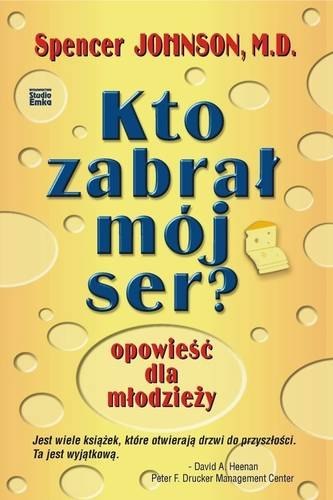 Kto zabrał mój ser opowieść dla młodzieży wyd. 2015