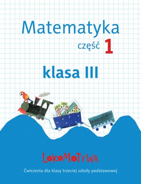 Lokomotywa 3 Matematyka Ćwiczenia część 1