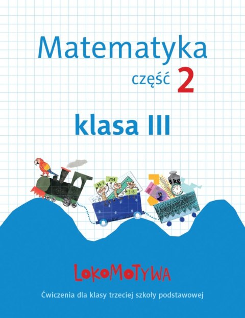 Lokomotywa 3 Matematyka Ćwiczenia część 2