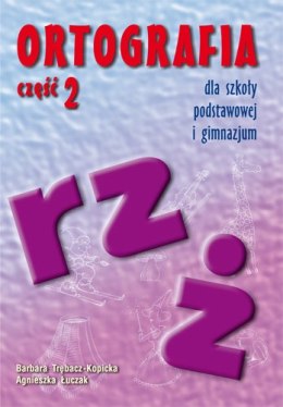 Ortografia rz i ż dla szkoły podstawowej i gimnazjum