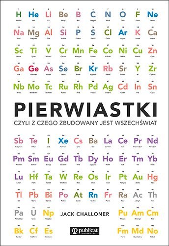 Pierwiastki, czyli z czego zbudowany jest wszechświat