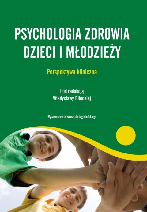 Psychologia zdrowia dzieci i młodzieży. Perspektywa kliniczna