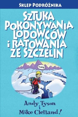 Sztuka pokonywania lodowców i ratowania ze szczelin wyd. 4