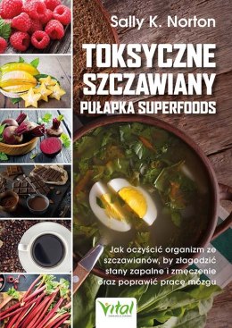 Toksyczne szczawiany. Pułapka superfoods