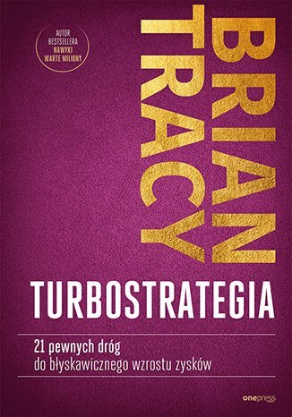 TurboStrategia. 21 pewnych dróg do błyskawicznego wzrostu zysków