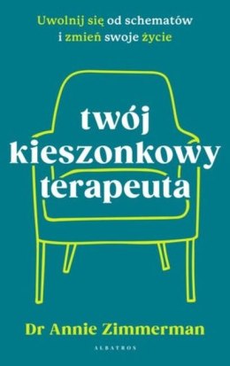 Twój kieszonkowy terapeuta. Uwolnij się od schematów i zmień swoje życie