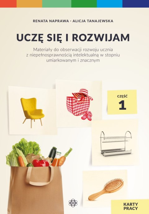 Uczę się i rozwijam karty pracy część 1 materiały do obserwacji rozwoju ucznia z niepełnosprawnością intelektualną w stopniu umi