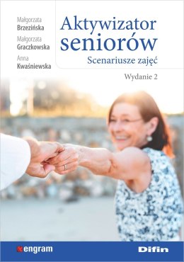 Aktywizator seniorów. Scenariusze zajęć wyd. 2