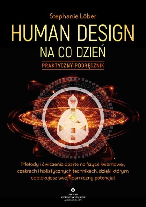 Human Design na co dzień. Praktyczny podręcznik