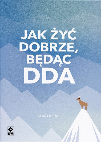 Jak dobrze żyć będąc DDA