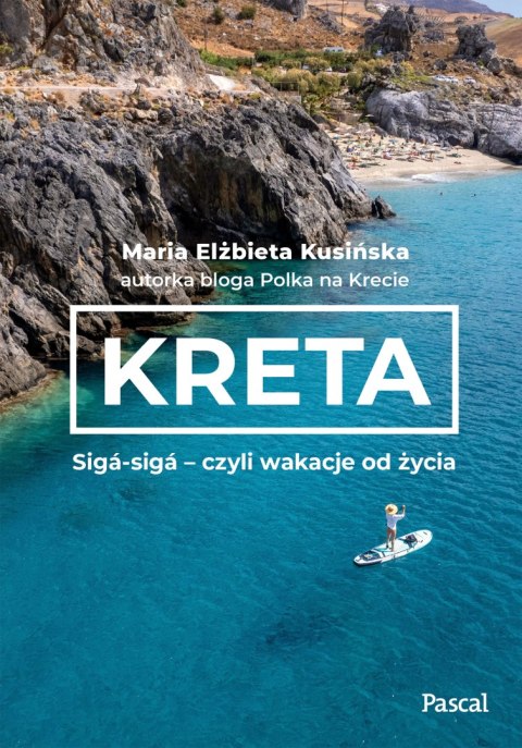 Kreta. Sigá-sigá - czyli wakacje od życia