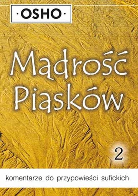 Mądrość piasków. Komentarze do przypowieści sufickich. Tom 2