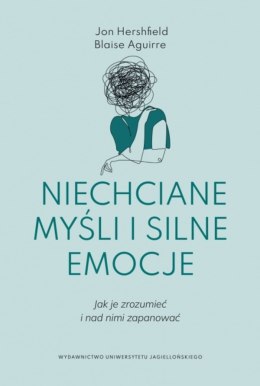 Niechciane myśli i silne emocje. Jak je zrozumieć i nad nimi zapanować