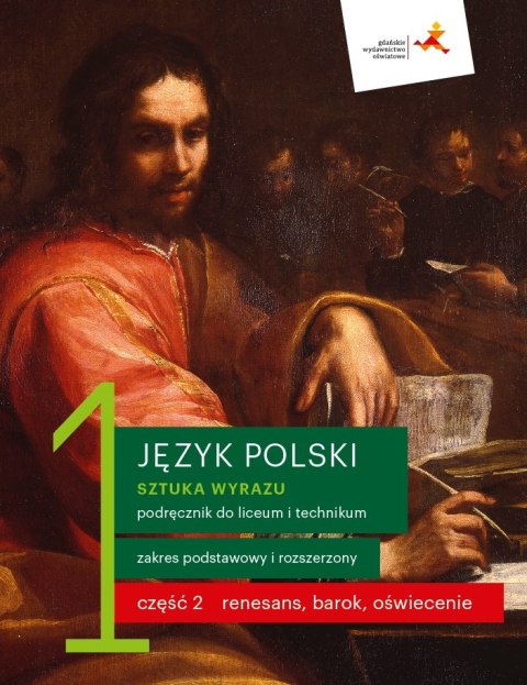 Nowe język polski sztuka wyrazu podręcznik klasa 1 część 2 renesans barok oświecenie liceum i technikum zakres podstawowy i rozs