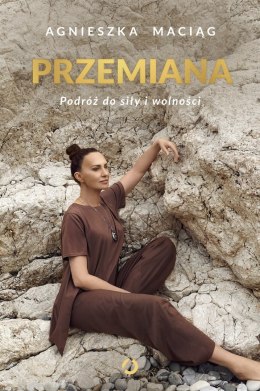 Przemiana. Podróż do siły i wolności