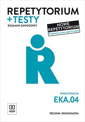 Repetytorium i testy Technik ekonomista kwalifikacja EKA04