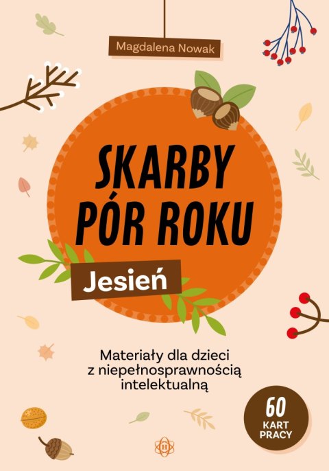 Skarby pór roku Jesień Materiały dla dzieci z niepełnosprawnością intelektualną