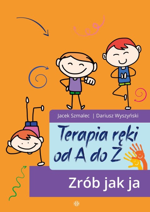 Terapia ręki od A do Z Zrób jak ja