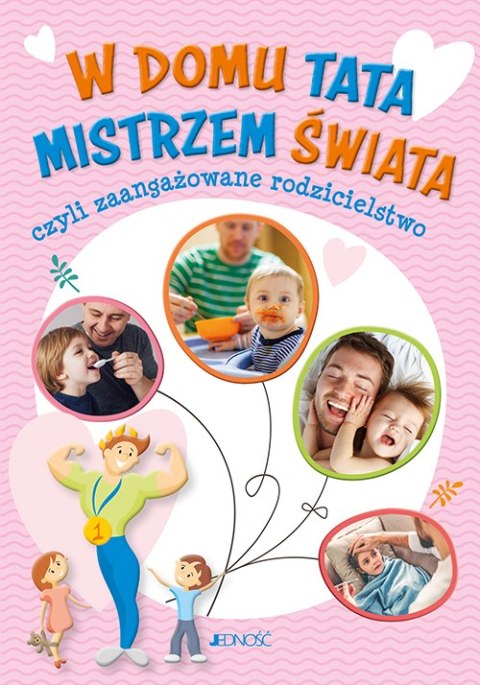 W domu tata mistrzem świata czyli zaangażowane rodzicielstwo