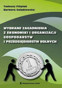 Wybrane zagadnienia z ekonomiki i organizacji gospodarstw i przedsiębiorstw rolnych