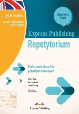 Express Publishing Repetytorium Podręcznik dla szkół ponadpodstawowych Język angielski Poziom podstawowy i rozszerzony Teacher's