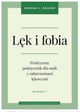 Lęk i fobia. Praktyczny podręcznik dla osób z zaburzeniami lękowymi wyd. 2024