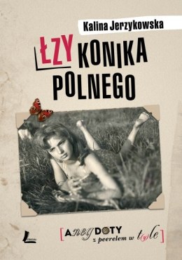 Łzy konika polnego anegdoty z peerelem w tyle