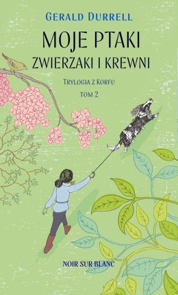 Moje ptaki, zwierzaki i krewni. Trylogia z Korfu. Tom 2 wyd. 2023