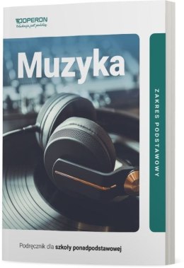 Muzyka podręcznik liceum i technikum zakres podstawowy