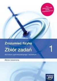 Nowe fizyka zrozumieć fizykę zbiór zadań 1 liceum i technikum zakres rozszerzony 66459