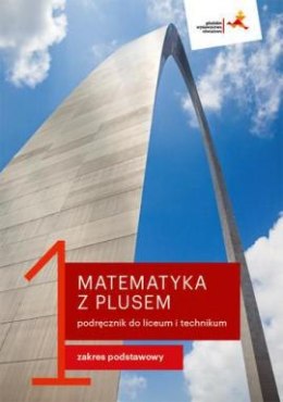 Nowe matematyka z plusem podręcznik do liceum i technikum dla klasy 1 zakres podstawowy mlk1-1