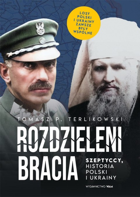 Rozdzieleni bracia. Szeptyccy, historia Polski i Ukrainy